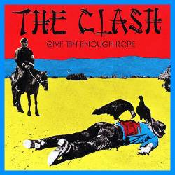 The Clash : Give 'Em Enough Rope